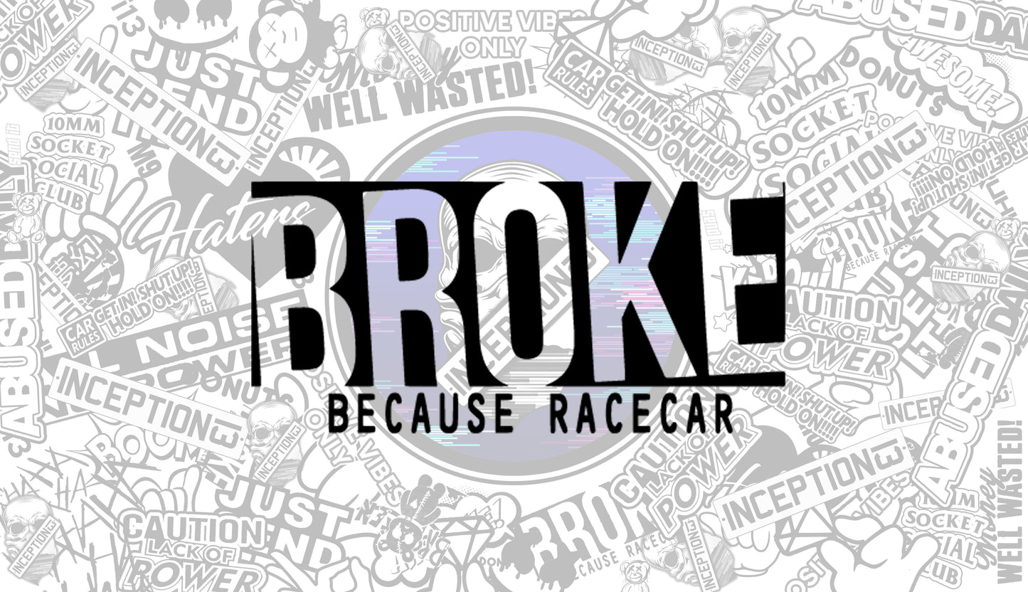 BROKE - Because Racecar