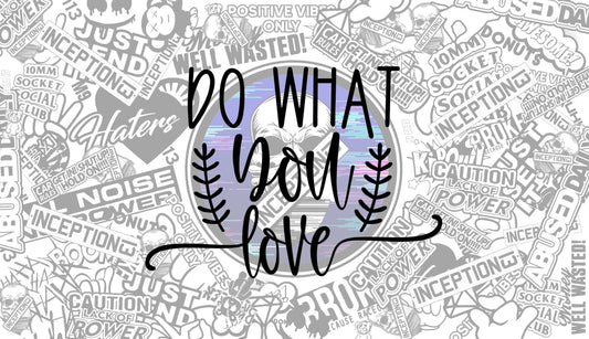 Do what you love