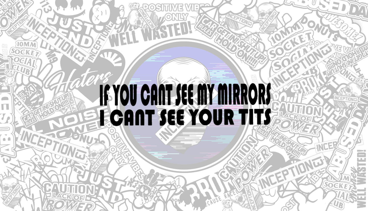 If you Cant See My Mirrors