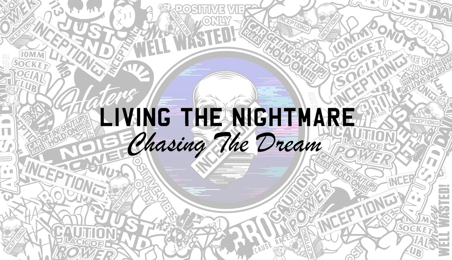 Living The Nightmare chasing the dream