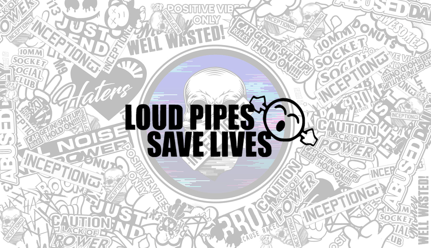 Loud Pipes Save lives