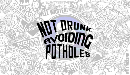 Not Drunk avoiding potholes